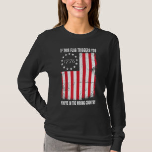 If This Flag Triggers You Youre In The Wrong Count T-Shirt