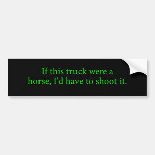 If This Truck Were A Horse Bumper Sticker