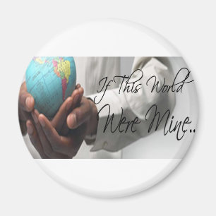 If This World Were Mine Magnet