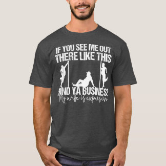 If U See Me Out There Like This Mind Ya Business  T-Shirt