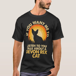 If Want Me Listen Talk About Devon Rex Cat T-Shirt