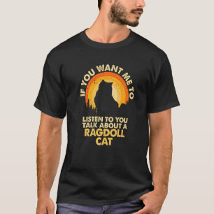 If Want Me Listen Talk About Ragdoll Cat Premium T-Shirt