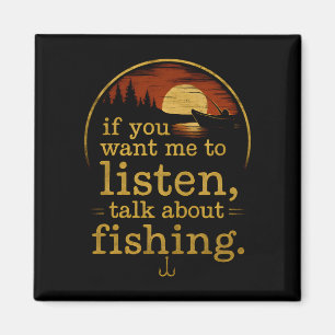 If want to listen talk about fishing performance magnet