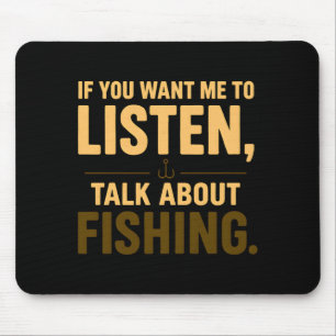 If want to listen talk about fishing performance mouse mat