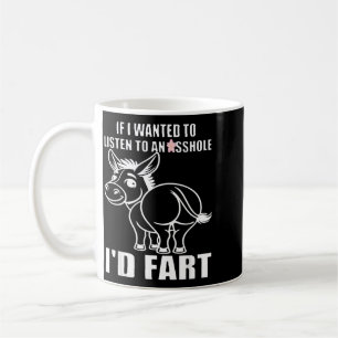 If Wanted To Listen To An Gpy Person Id Loud Coffee Mug