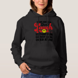 If We Are In A Don't Laugh Situation Do Not Look O Hoodie
