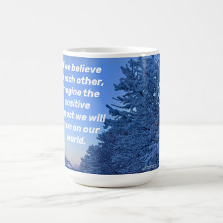 If we believe in each other... coffee mug