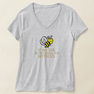 if we die we're taking you with us T-Shirt