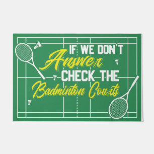 If We Don't Answer Check The Badminton Courts Cute Doormat