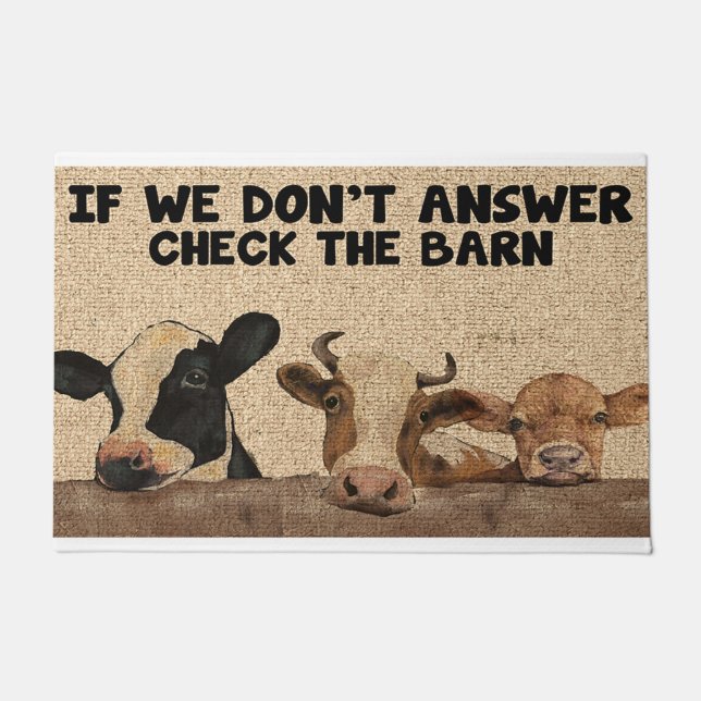 If We Don't Answer Check The Barn , Cow Love Doormat (Front)