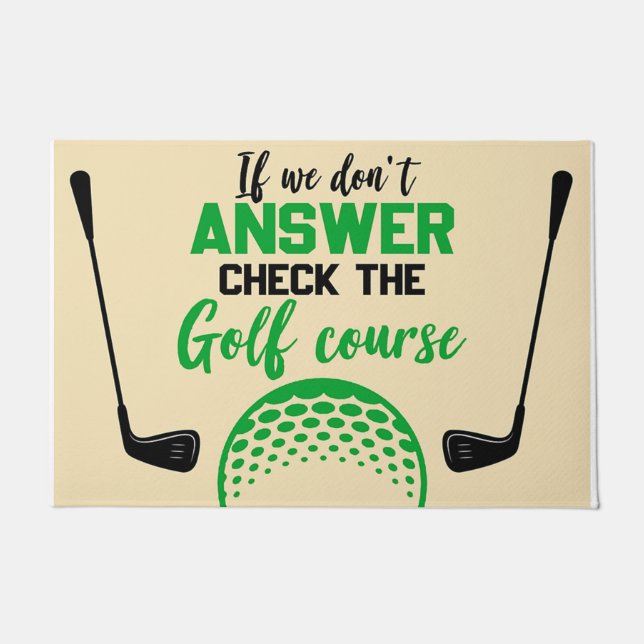 If We Don't Answer Check The Golf Course Doormat (Front)