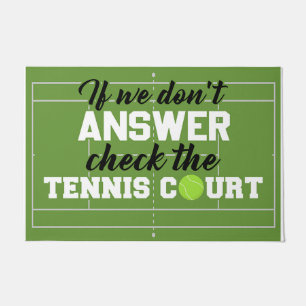 If We Don't Answer Check The Tennis Course Doormat