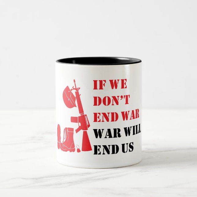 If we don't end war, war will end us Two-Tone coffee mug (Center)