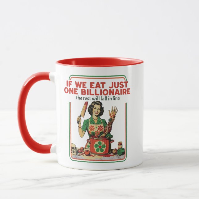 if we eat just one billionaire mug (Left)