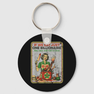 If We Eat Just One Billionaire The Rest Will Fall  Key Ring