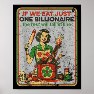 If We Eat Just One Billionaire The Rest Will Fall  Poster
