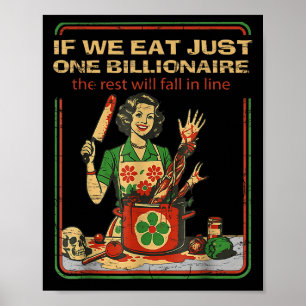 If We Eat Just One Billionaire The Rest Will Fall  Poster