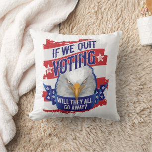 If We Quit Voting - funny American politics Cushion
