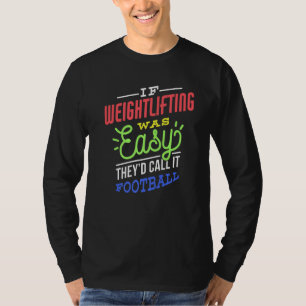 If Weightlifting Was Easy Saying Funny Weightlifte T-Shirt