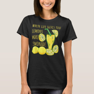 If When Life Gives You Lemons Make Lemonade Sweet T-Shirt