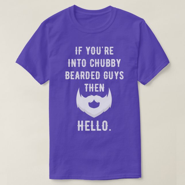 If you39re into chub1 T-Shirt (Design Front)