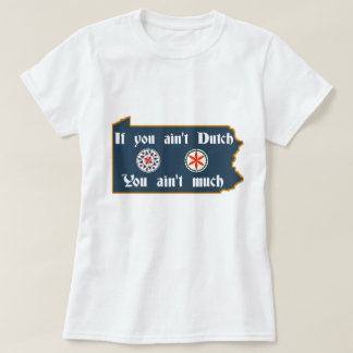 If You Ain't Dutch, Hex Signs T-Shirt