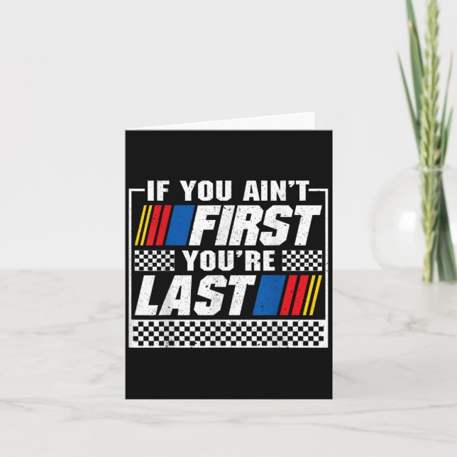 If You Aint First Youre Last Motor Car Driver Race Card (Front)