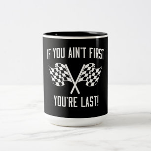 If You Ain't First You're Last! Two-Tone Coffee Mug