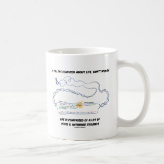 If You Are Confused About Life, Don't Worry Coffee Mug