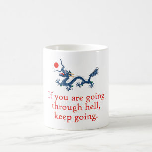 If You Are Going Through Hell - Perseverance Quote Coffee Mug