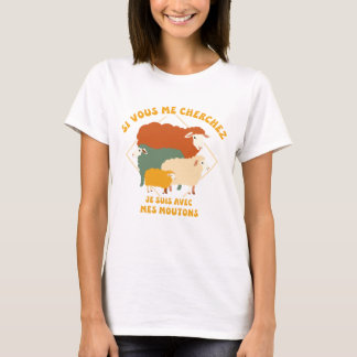 If You Are Looking For Me I Am With The Sheep Funn T-Shirt