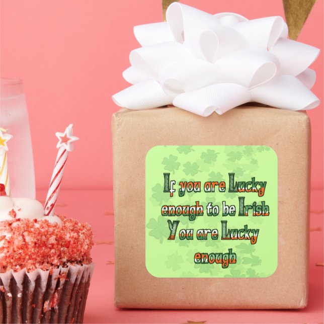 If You are Luck Enough to be Irish Square Sticker (Party)