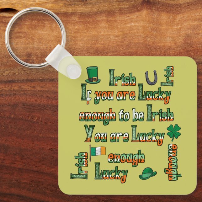 If You Are Lucky Enough to be Irish Key Ring (Front)