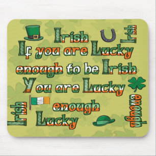 If You Are Lucky Enough to be Irish Mouse Mat