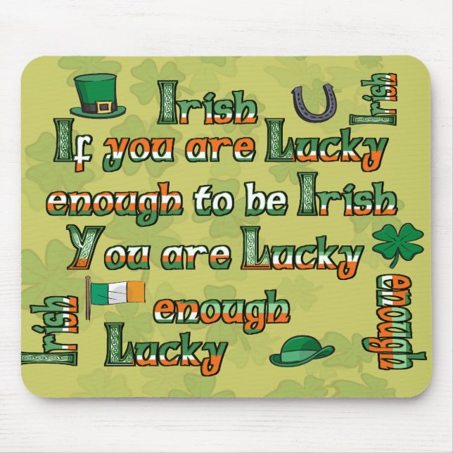 If You Are Lucky Enough to be Irish Mouse Mat (Front)
