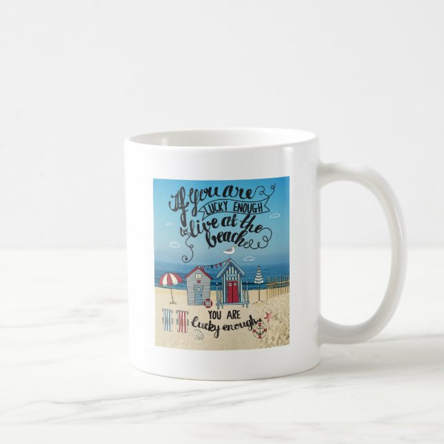 If You Are Lucky Enough To Live At The Beach Coffee Mug (Right)