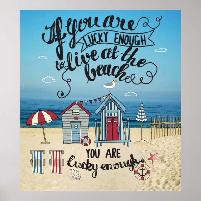 If You Are Lucky Enough To Live At The Beach Poster (Front)