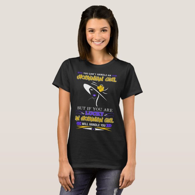 If You Are Lucky Ukrainian Girl Will Handle You T-Shirt (Front Full)