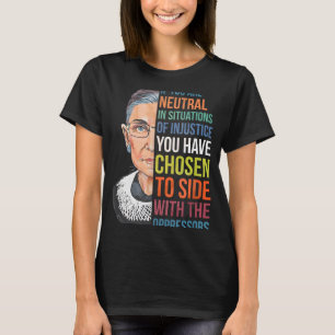 If You Are Neutral Justice Quote Human Rights T-Shirt