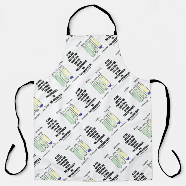 If You Are Not Part Solution Supernate Precipitate Apron (Front)