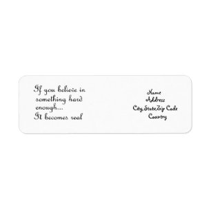 If you believe in something-address label