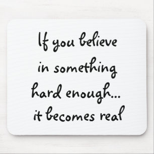 If you believe in something-mousepad mouse mat