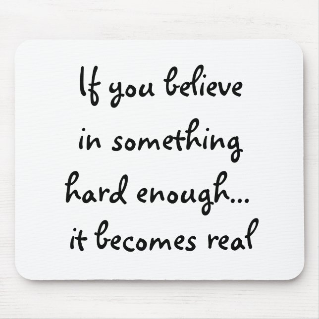 If you believe in something-mousepad mouse mat (Front)