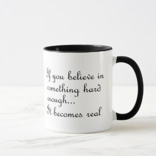 If you believe in something-mug mug