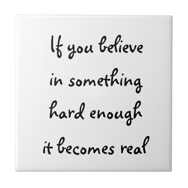 If you believe in something-tile tile (Front)