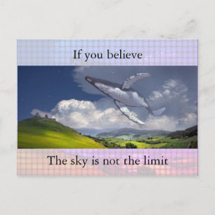 If you Believe, the Sky is not the Limit Postcard