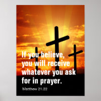 If you believe, you will receive whatever you ask