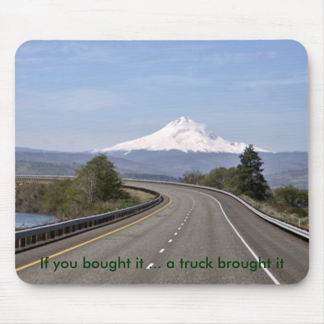If you bought it ... a truck brought it mouse mat (Front)