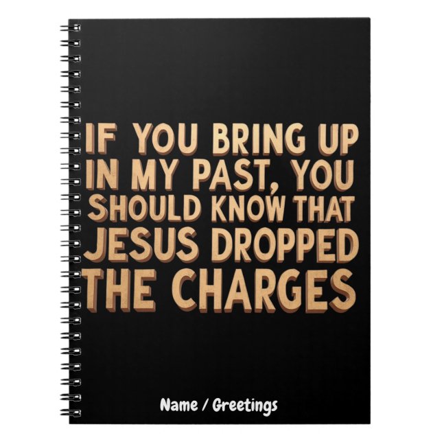 If You Bring My Past You Should Know Jesus  Notebook (Front)
