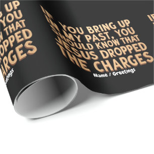 If You Bring My Past You Should Know Jesus Wrapping Paper